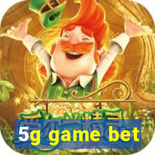 5g game bet